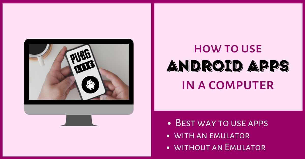 How to use android apps in computer