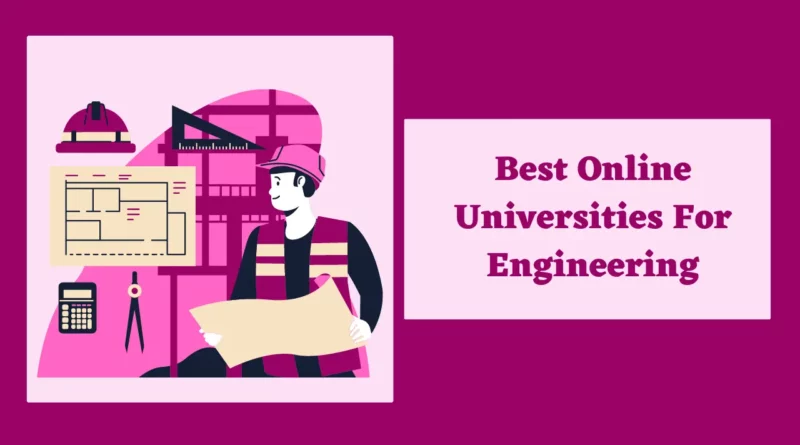 Best Online Universities For EngineeringBest Online Universities For Engineering