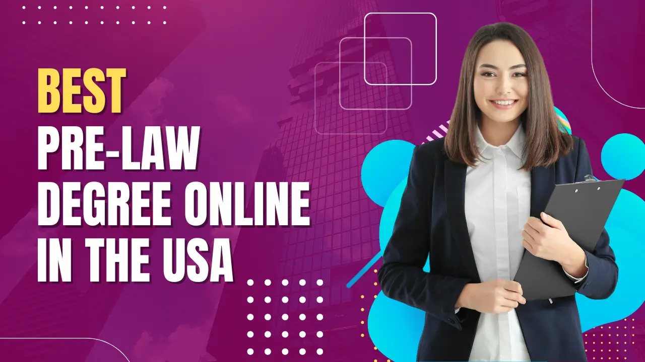 5 Best Pre-Law Degree Online In the USA: Pursue Your Legal Dreams