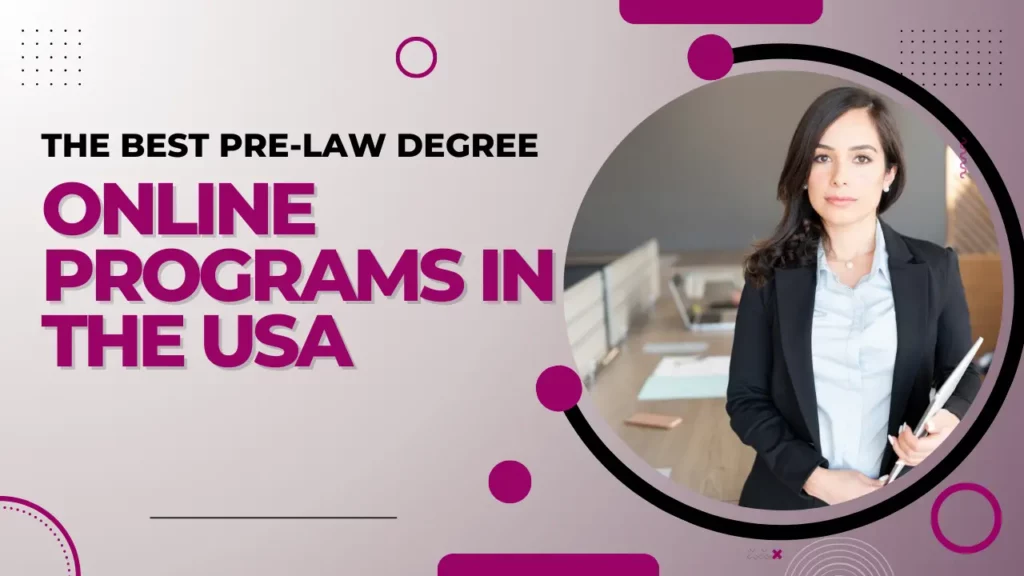 Best Pre-Law Degree Online In the USA,
Online pre law degree accredited,
Best online pre law schools,
Free pre law courses online,
Pre law online degree,
Pre law degree,
What can you do with a pre law degree,
Law Bachelor degree online,