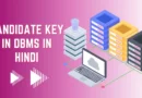 Candidate Key in DBMS in Hindi, Candidate key in DBMS in Hindi, Super key in DBMS in Hindi, Alternate key in DBMS in Hindi, What is candidate key, Foreign key in DBMS, Primary Key in DBMS in Hindi, Primary key in DBMS, Primary key and Foreign key in Hindi, candidate key in dbms,